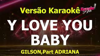 I LOVE YOU BABY Gilson Part ADRIANA KARAOKE