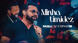 Pablo - Minha timidez  (No Camarim)