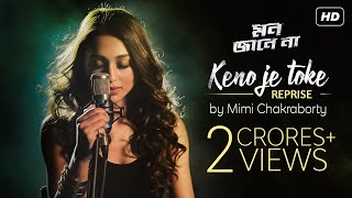 Keno Je Toke Reprise | Official Video Song | Mon Jaane Na | Mimi Chakraborty | Dabbu | SVF Music