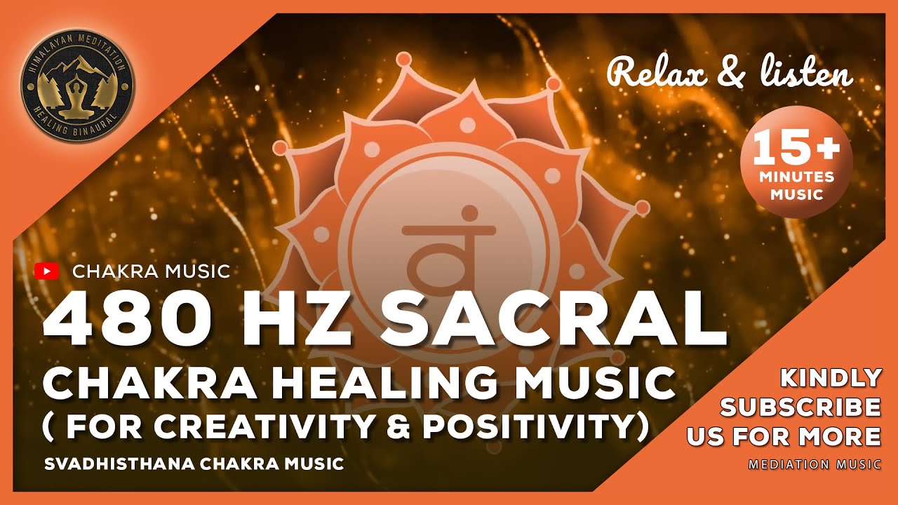 Music For Emotional Well Being 480 Hz Sacral Chakra Healing Music