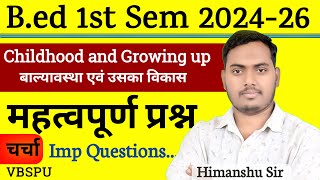 Childhood and Growing up | Important question | VBSPU | B.Ed 1st Semester 2025 | The Perfect Study