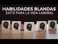 La importancia de las “habilidades blandas” en el mundo laboral - UNAM Global