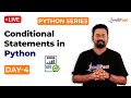 Python Series Day 4: Python Conditional Statements | If Else Statement In Python | Intellipaat
