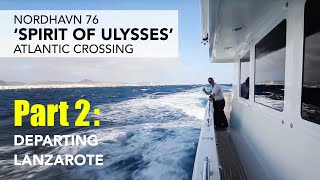 N76 Spirit of Ulysses - Atlantic Crossing - part 2: Departing Lanzarote