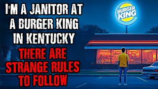 Im  a Janitor at the Burger King in Kentucky, There are STRANGE RULES to Follow !