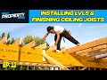 Installing LVLs & Finishing Ceiling Joists | Building A $350,000 Custom House | Episode 12