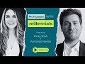 Mortgages with Millennials: Featuring Pinky Shah and Armando Novel