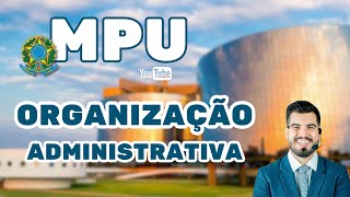 MPU | Organização Administrativa em QUESTÕES FGV