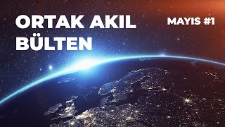 ORTAK AKIL MAYIS AYI BÜLTENİ - #1