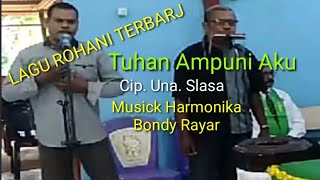 Lagu  Rohani Terbaru / TUHAN AMPUNI AKU/ Cip.. Una. Slasa