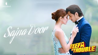 Sajna Door - Ali Zafar & Aima Baig | Teefa In Trouble | Official Music Video