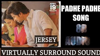 Padhe Padhe Song 8D Audio || Jersey Movie || Nani , Shraddha Srinath ||