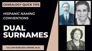 (Genealogy Quick Tips) Hispanic Naming Conventions: Dual Surnames
