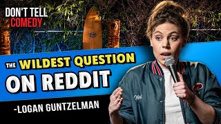 Reddit is Crazy! | Logan Guntzelman | Don't Tell Comedy Secret Sets