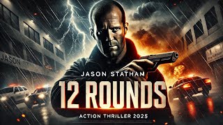 12 Rounds 2025: Jason Statham \u0026 John Cena - Epic Action Thriller!