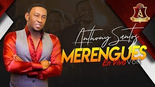 ANTHONY SANTOS – LA MALLA PRENDÍA – MERENGUES EN VIVO VOL. 1