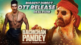 Akshay Kumar Bachchan Pandey Movie OTT Release Biggest Deal, Bachchan Pandey, Akshay Kumar,