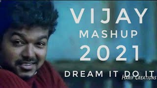 Vijay Mashup 2021 | Thalapathy Mashup | Dream It Do It
