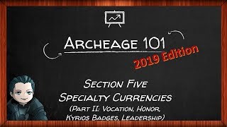 Archeage 101 (2019 Edition) - Specialty Currencies Part II (Vocation, Honor, Kyrios Badges)