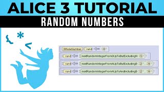 Alice 3 Tutorial - #10 - Generate Random Numbers