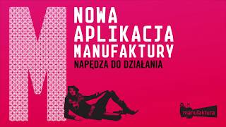 Nowa aplikacja mobilna Manufaktury!