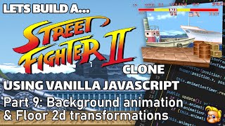 Coding a Street Fighter game | JavaScript, HTML Canvas | Background animation, floor effect (Part 9)