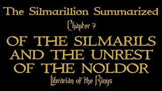 Silmarillion Chapter 7 Of the Silmarils and the Unrest of the Noldor