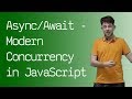 Async/Await - Modern Concurrency in JavaScript