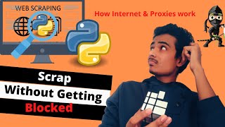 Scrap Without Getting Blocked || How to Rotate IPs free using Python | How internet & Proxies work