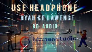 BYAH KE LAVANGE (8d audio)( Feat. Sachin jaat & Swarnima.chuhnx ) Masoom Sharma ,Ashu twinkle