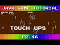 Java Game Tutorial: Ep 46 - Touch Ups