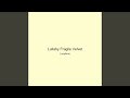 Lullaby Fragile Velvet
