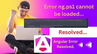 How to Fix Angular Error: ng.ps1 Cannot Be Loaded - Easy Solution!