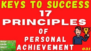 17 PRINCIPLES OF SUCCESS & 100% ACHIEVEMENT --I-- rich fearless motivation 031