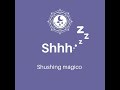 shushing mágico