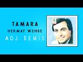 Tamara - ADJ Remix - Hekmat Wehbe