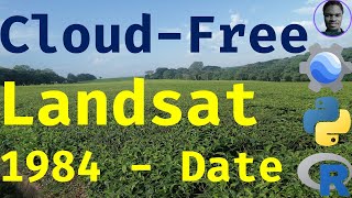Google Earth Engine in #R & #python for cloud-free landsat 1984 - Date