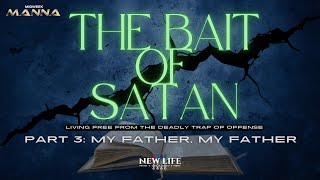 Midweek Manna: The Bait of Satan, Part 4: How to Handle Unfair Treatment