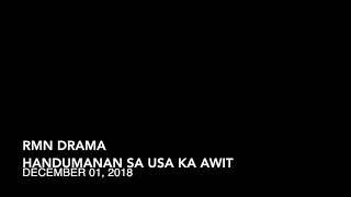 RMN DRAMA - HANDUMANAN SA USA KA AWIT 12-01-2018