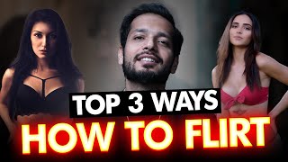 How To Flirt - The Ultimate Guide | Top 3 Techniques With Examples | Hindi
