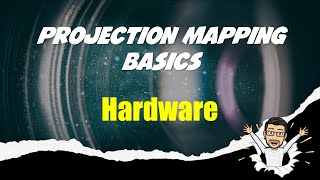 What Hardware do I need? - Projection Mapping Basics