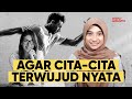 AGAR CITA-CITA TERWUJUD NYATA