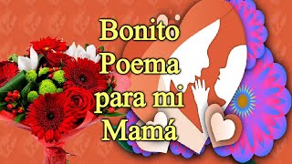 BONITO POEMA PARA TI MAMA, Feliz Día de la Madre, POESIA, frases, mensaje
