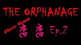 【Choco Mana】喬喬-The Orphanage 孤兒怨Ep.2