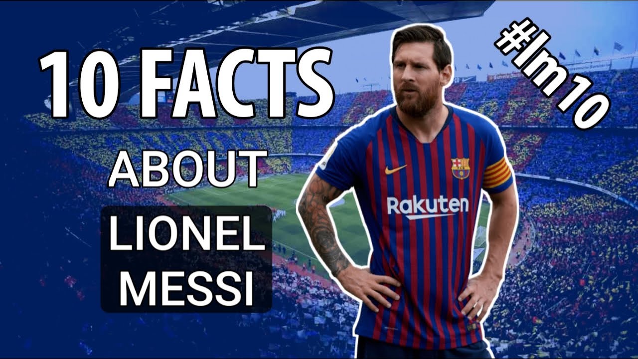 10 FACTS ABOUT LIONEL MESSI! [ENG|4K] - YouTube