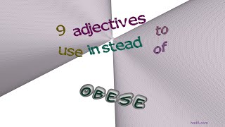 obese - 12 adjectives meaning obese (sentence examples)