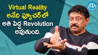 Virtual Reality is going to be the biggest revolution in Entertainment Industry - RGV | Ramuism