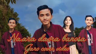 Na.ara daora banosa // full cover video lobarth sangma !!!( official Garo video 2025