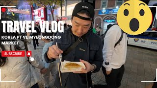 Korea pt VI, Myeongdong Street Market