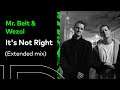 Mr. Belt & Wezol - It's Not Right (But It's Ok) [Extended Mix]